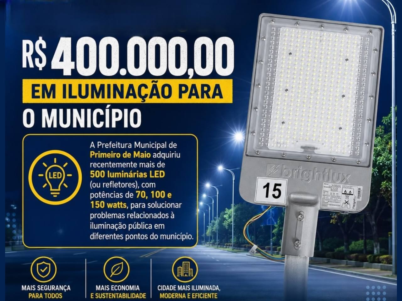 Primeiro de Maio investe mais de R$ 400 mil na renovação da iluminação pública Primeiro de Maio investe mais de R$ 400 mil na renovação da iluminação pública